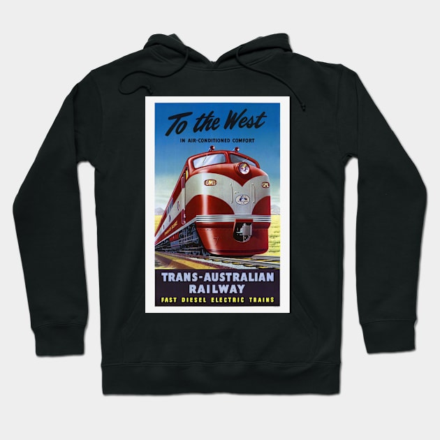 To The West Australia Railway Travel Poster Hoodie by vintagetreasure